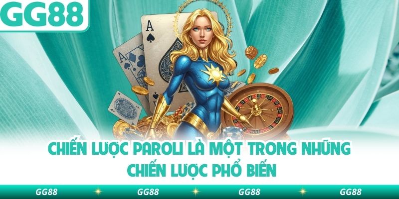 Chiến lược Paroli là một trong những chiến lược phổ biến
