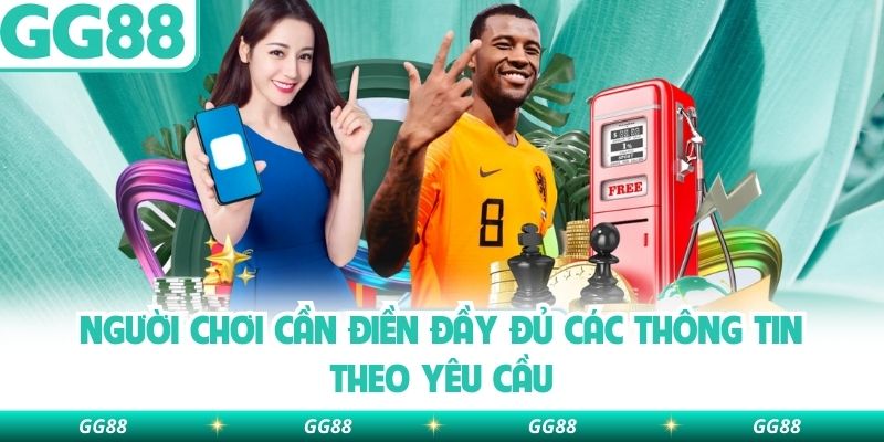  Người chơi cần điền đầy đủ các thông tin theo yêu cầu