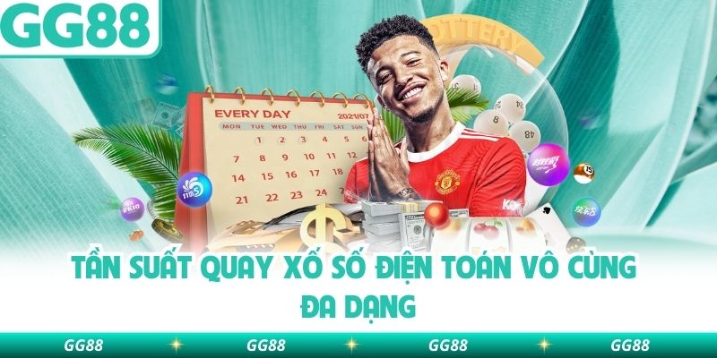 Tần suất quay xố số điện toán vô cùng đa dạng